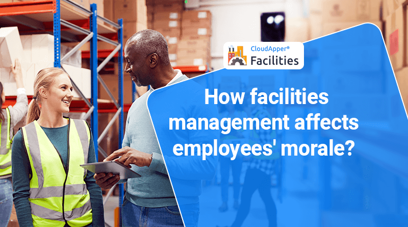 How-开云体育电竞投注facilities-management-affects-employees-morale