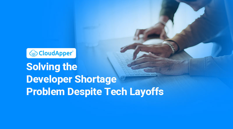 开云体育平台网址是多少CloudApper-Solving-the-Developer-Shortage-Problem-Despite-Tech-Layoffs