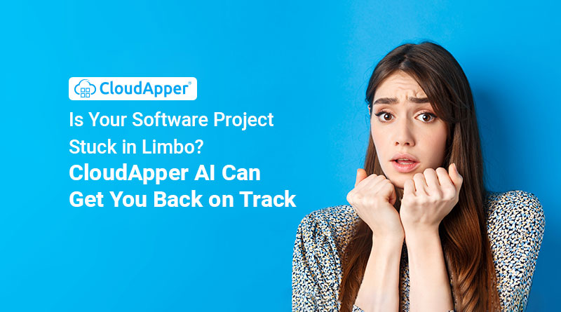 Is-Your-Software-Project-Stuck-in-Limbo——开云体育平台网址是多少CloudApper-AI-Can-Get-You-Back-on-Track