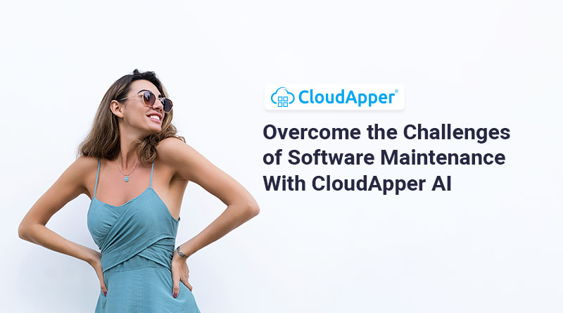 Overcome-the-Challenges-of-Software-Maintenance-With-开云体育平台网址是多少CloudApper-AI